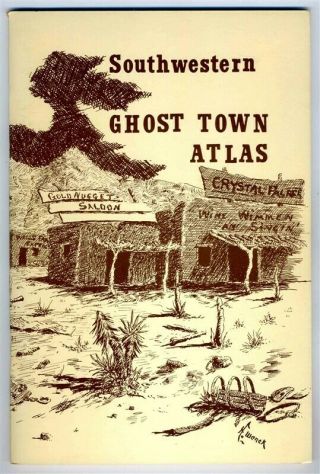 Southwestern Ghost Town Atlas By Robert Neil Johnson Maps And History
