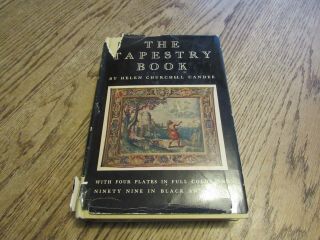The Tapestry Book By Titanic Survivor Helen Churchill Candee,  Reprint 1935 (g424