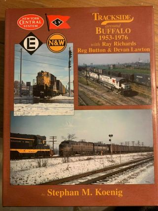 Morning Sun Books Trackside Around Buffalo 1953 - 1976 By Stephan M.  Koenig