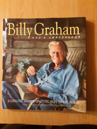 Billy Graham - God`s Ambassador - A Lifelong Mission Of Giving Hope To The World