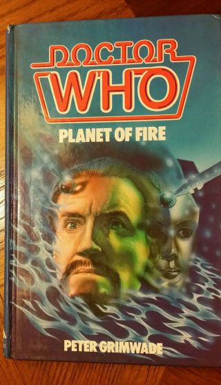 Doctor Dr Who Planet Of Fire By Peter Grimwade Wh W H Allen/target 1985 Hardback