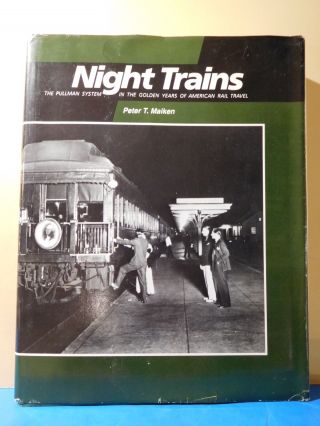 Night Trains Pullman System Peter Maiken 415 Pg 1989 Golden Years Rail Travel Dj