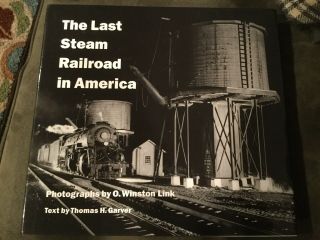 " The Last Steam Railroad In America " 1995 - O.  Winston Link - By Thomas H Garver