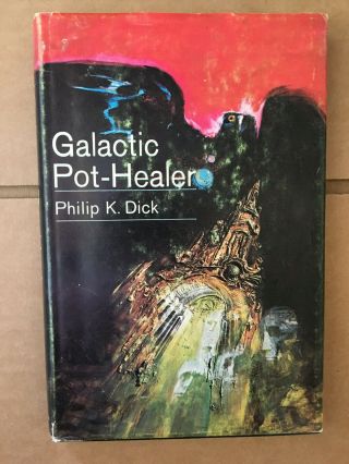 Philip K Dick Galactic Pot - Healers First Edition Hardback Book Club 1969