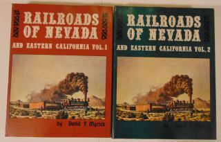 Railroads Of Nevada And Eastern California Vols.  1&2 By David F.  Myrick