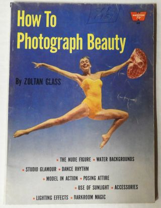 Zoltan Glass - How To Photograph Beauty - 1959 - 144 Pages - Great Pin - Ups