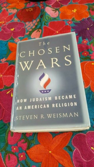 2018 First Edition " The Chosen Wars " By Steven R.  Weisman.  Hardcover.