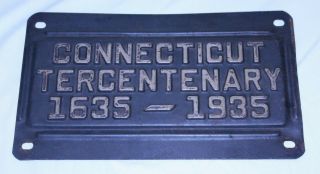 1635 - 1935 Connecticut State Tercentenary Metal License Plate Topper