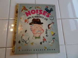 Noises And Mr.  Flibberty - Jib,  A Little Golden Book,  1947 (vintage Eloise Wilkin)
