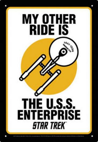 Star Trek Classic My Other Ride Is The Enterprise Tin Sign Poster 8 X 11,
