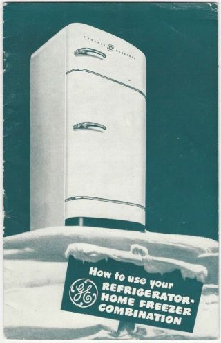 1950s How To Use General Electric Refrigerator - Home Freezer Appliance Booklet