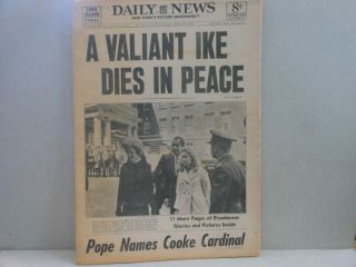 Ny Daily News 3 - 29 - 1969 " A Valiant Ike Dies In Peace "