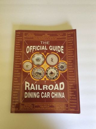 The Official Guide Railroad Dining Car China By Douglas W.  Mcintyre