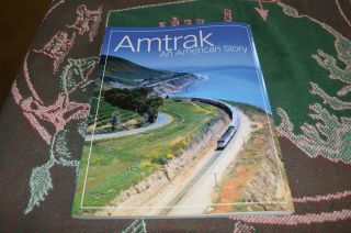 Amtrak: An American Story By Amtrak,  The Staff Of