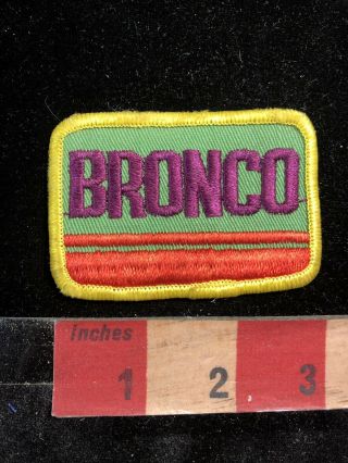 Vtg Car / Auto Related Bronco (ford) Patch Advertising Patch 95mi