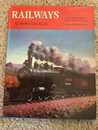 Railways - A Pictorial History Of The First 150 Years,  By C.  Hamilton Ellis