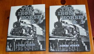 The Iron Horse And I,  Volumes I And Ii By James Burke,  Limited Editions
