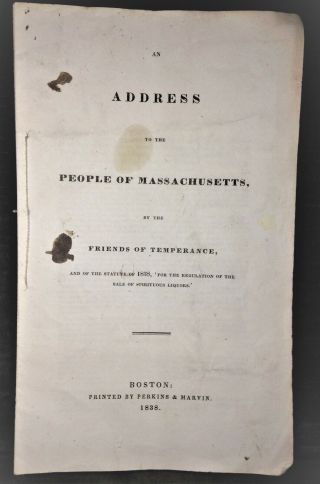 An Address To The People Of Massachusetts,  By The Friends Of Temperance 1838