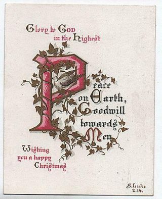 Victorian Illuminated Religious Xmas Card.  Peace On Earth,  Goodwill Towards Men