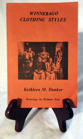 Winnebago Clothing Styles By K.  Danker—rare 1973 Nebraska Indian Press Paperback