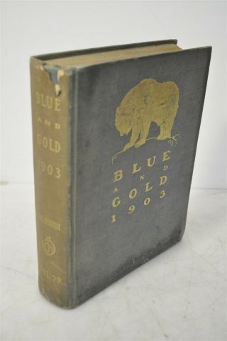 Antique 1903 Blue & Gold University Of California Yearbook Uc Berkeley College