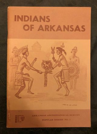 Scarce Book - Indians Of Arkansas - Vintage 1969 Native American Studies