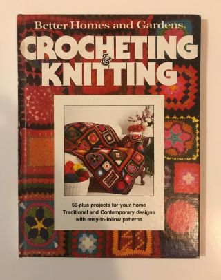 Better Homes And Gardens Crocheting And Knitting 50 Plus Projects Book 1977