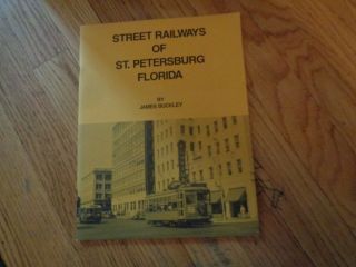 Street Railways Of St.  Petersburg Florida James Buckley History