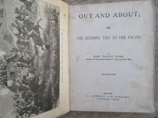 Antique 1882 Book Out & About Hudsons Trip to the Pacific by Kate Woods 2