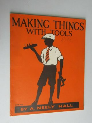 Mbc125 1928 Book Booklet Making Things With Tools By Neely Hall Kids Craft