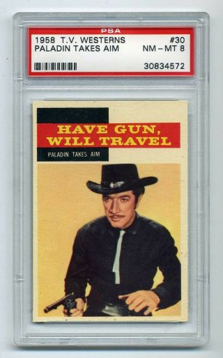 Have Gun Will Travel 1958 Topps Tv Westerns Card 30 Paladin Takes.  Psa 8 Nm - Mt