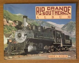 Rio Grande Southern Album Ronfor Railroad Book Rr 1989 1st Ed Photography Train