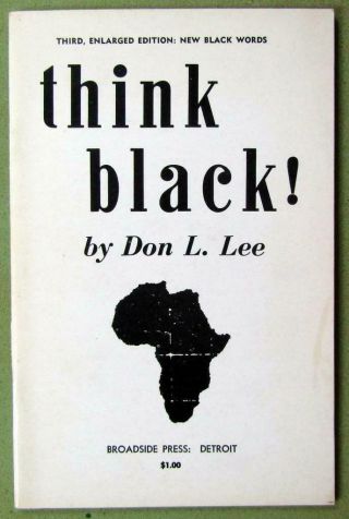 1970 Haki R.  Madhubuti (don L.  Lee) – “think Black” – African - American Poetry