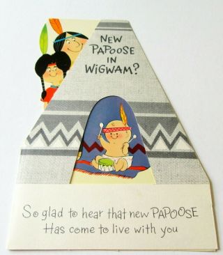 Vtg Baby Card Papoose In Wigwam? Die Cut Tee Pee Cut Out To Baby
