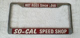 Rare So - Cal Speed Shop Vintage Custom Hot Rod Rat California License Plate Frame