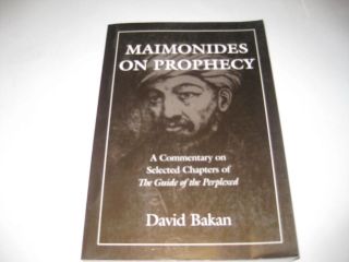 Maimonides On Prophecy: A Commentary On Selected Chapters Of The Guide Of The Pe