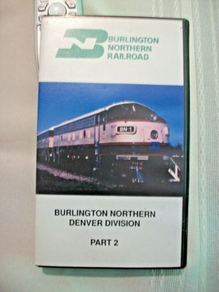 Burlington Northern Rr Denver Division,  Part 2 - Train Video Tape - Vhs - Rare