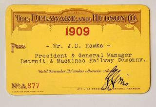 1909 The Delaware And Hudson Co.  Railroad Annual Pass J D Hawks C S Sims