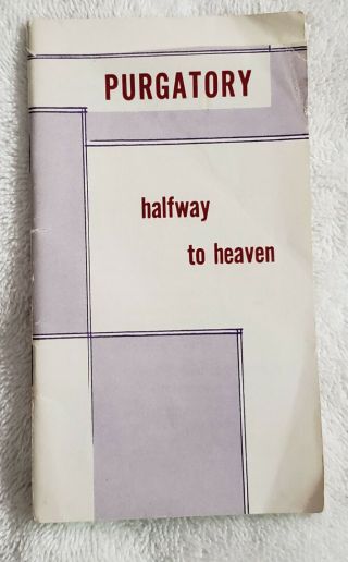 Purgatory - Halfway To Heaven Catholic Publication