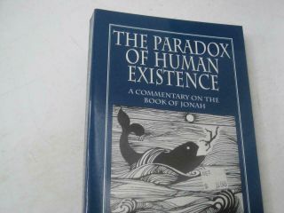 The Paradox Of Human Existence: A Commentary On The Book Of Jonah By Ze 