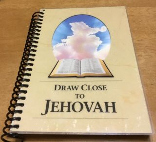 Draw Close To Jehovah,  A 2002 Publication Of Jehovah’s Witnesses