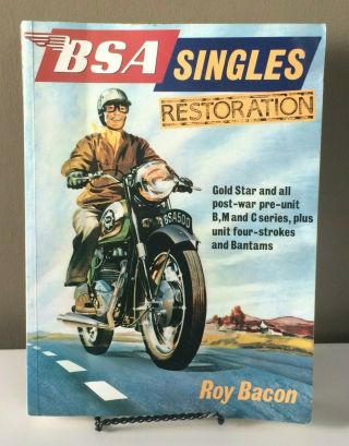 Bsa Singles Restoration Book,  Gold Star,  B,  M,  C,  Unit 4 Strokes,  Bantam By Bacon
