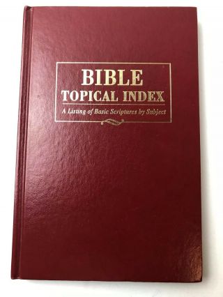Bible Topical Index A Listing Of Basic Scriptures By Subject Mark Mickelson