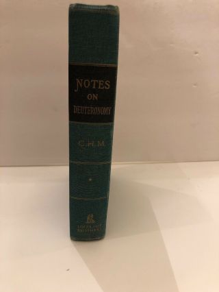Notes On The Book Of Deuteronomy - C.  H.  Mackintosh - 1965