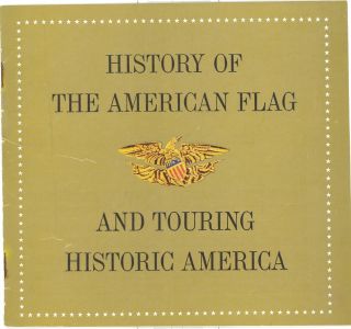 Vintage 1959 History Of The American Flag And Touring Historic America Booklet