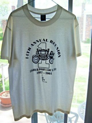 Fisher Body 14th Annual Reunion T - Shirt GM UAW Local 581 2001 2