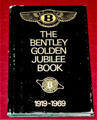 Bentley Golden Jubilee Book 1919 - 1969 - Bentley Drivers Club - Hardbound With Dj