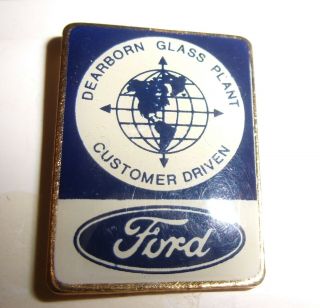 Vintage Dearborn Glass Plant Tie - Tack Pin " Ford Customer Driven " Made In Usa