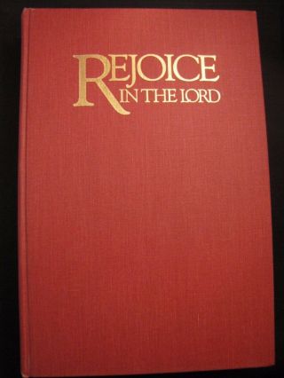 Rejoice In The Lord Hymnal A Hymn Companion To The Scriptures Eerdmans Pub 1988
