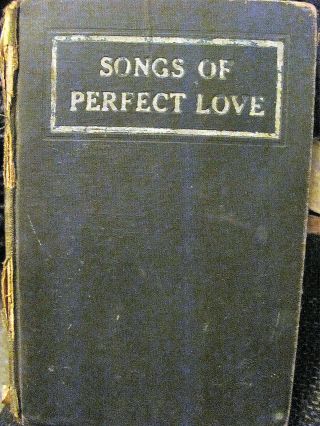 Rare Vintage/antique " Songs Of Perfect Love " Hymnal Book